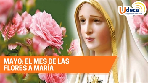 Mayo: el mes de las flores a María