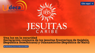 Una luz en la oscuridad: Declaración conjunta de los jesuitas fronterizos de Dajabón (República Dominicana) y Ouanaminthe (República de Haití)