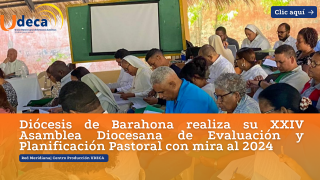 Diócesis de Barahona realiza su XXIV Asamblea Diocesana de Evaluación y Planificación Pastoral con mira al 2024       