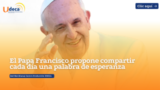 El Papa Francisco propone compartir cada día una palabra de esperanza
