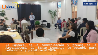 La Pastoral de la comunicación y prensa de la Arquidiócesis de Santo Domingo se reunió, para reflexionar y planificar el 2024.
