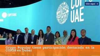 Grupo Popular tiene participación destacada en la COP28 en Dubái