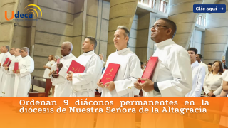 Ordenan 9 diáconos permanentes en la diócesis de Nuestra Señora de la Altagracia