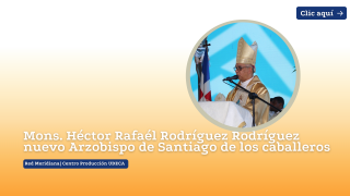 Mons. Héctor Rafaél Rodríguez Rodríguez nuevo Arzobispo de Santiago de los caballeros