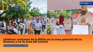 Celebran caminata de la Biblia en la zona pastoral de La Romana y en la zona del Litoral.