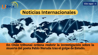 En Chile tribunal ordena reabrir la investigación sobre la muerte del poeta Pablo Neruda tras el  golpe de Estado.