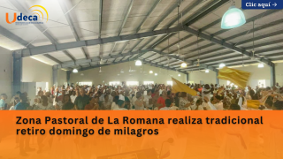 Zona Pastoral de La Romana realiza tradicional retiro domingo de milagros