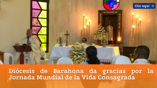 Diócesis de Barahona da gracias por la Jornada Mundial de la Vida Consagrada