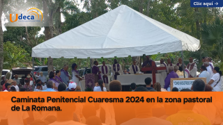 Caminata Penitencial Cuaresma 2024 en la zona pastoral de La Romana.