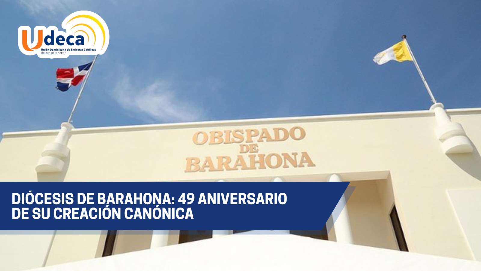 Diócesis de Barahona: 49 Aniversario de su creación canónica 