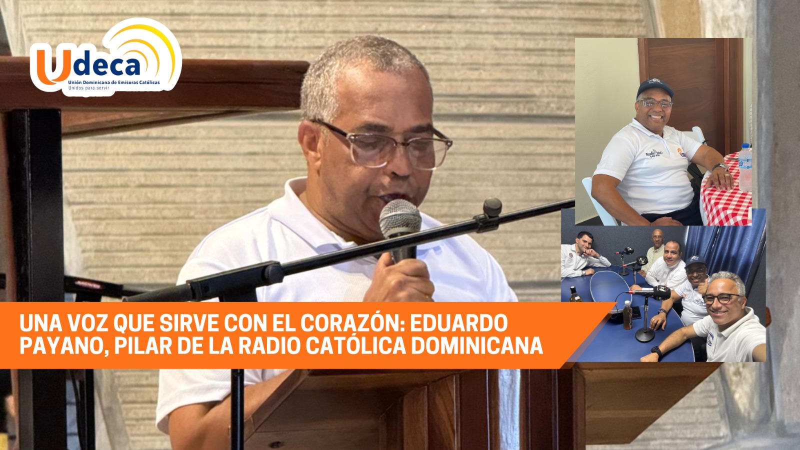 Una voz que sirve con el corazón: Eduardo Payano, pilar de la radio católica dominicana.